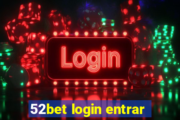 52bet login entrar
